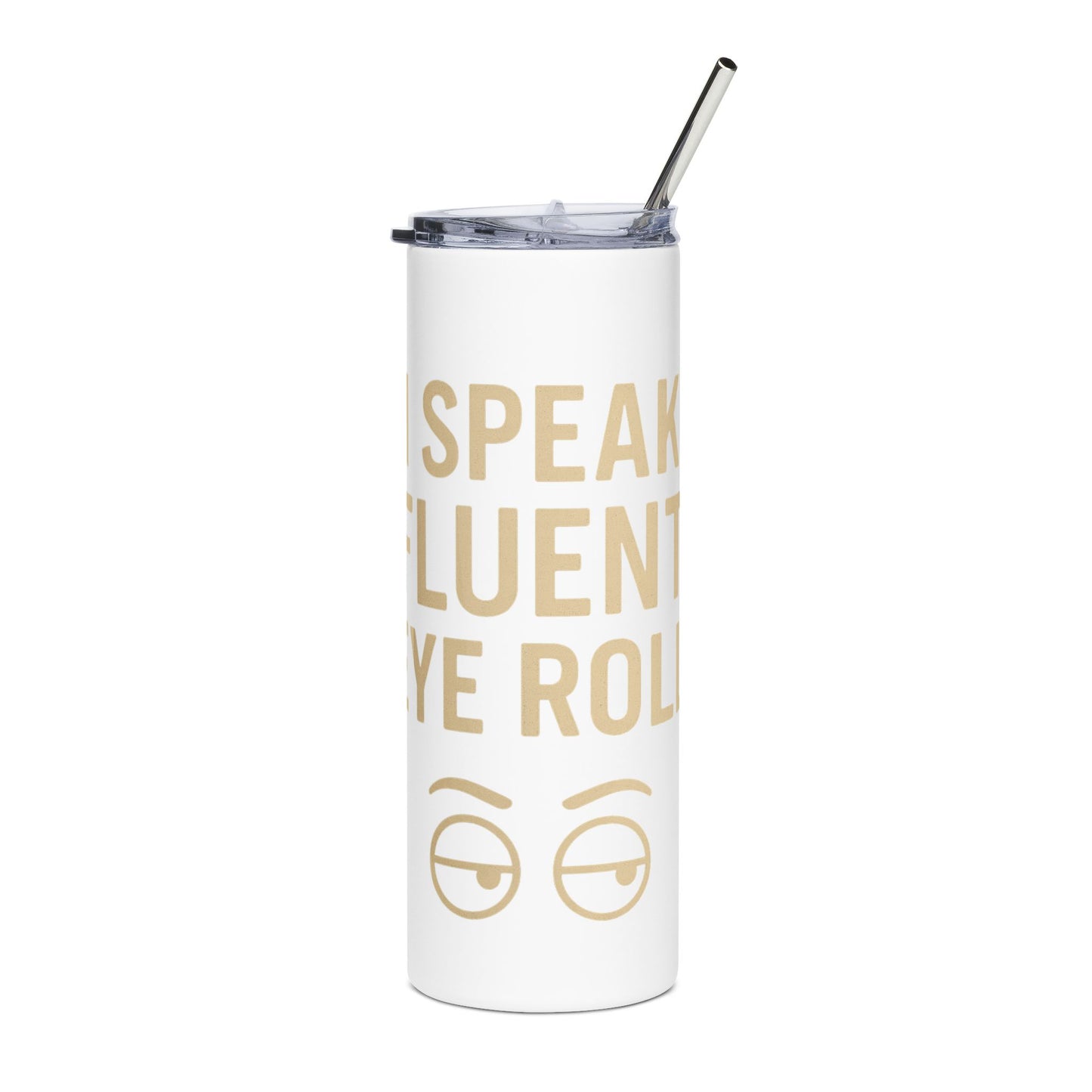 Fluent Eye Roll Tumbler - 20oz Stainless Steel Travel Mug, Funny Coffee Cup for Teachers, Gift for Friends, Humor for Everyday Use