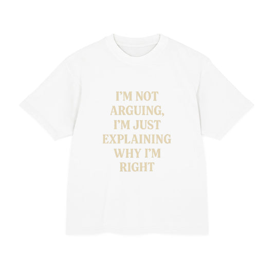 I'm Not Arguing Unisex Tee, Funny Quote T-Shirt, Casual Graphic Tee, Gift for Friends, Urban Style Shirt, Everyday Wear