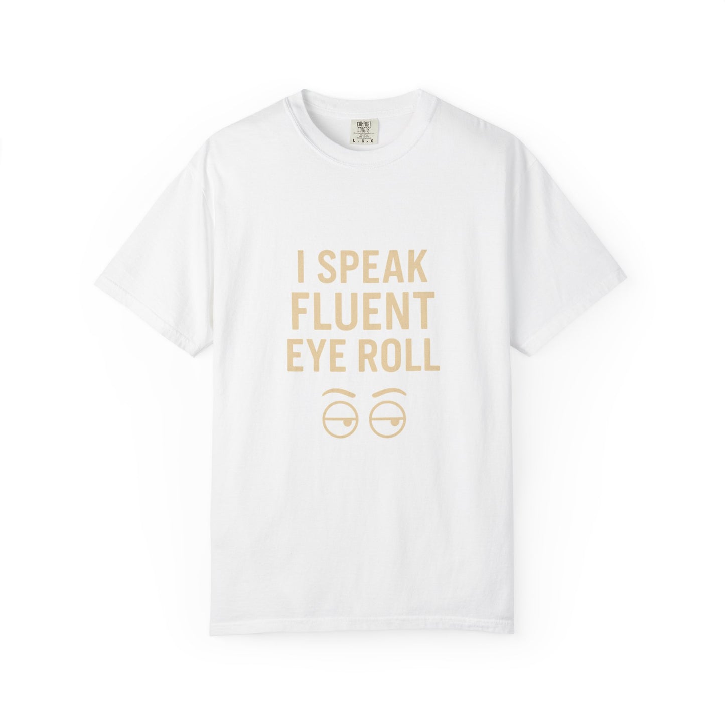 Fluent Eye Roll T-Shirt, Funny Gift Tee, Unisex Humor Shirt, Casual Wear, Sarcastic Statement Tee, Everyday Clothing